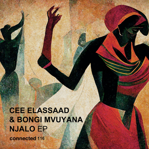 Cee ElAssaad, Bongi Mvuyana - Njalo EP [CONNECTED116]